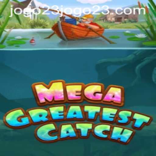 MegaGreatestCatch: Unveiling the Ultimate Gaming Experience